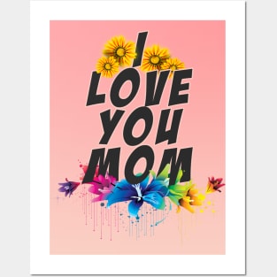 I LOVE YOU MOM Posters and Art